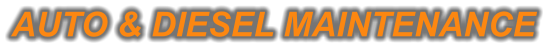 AUTO & DIESEL MAINTENANCE